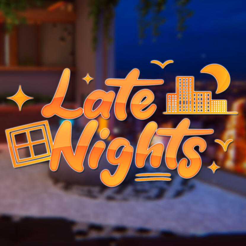 Late Nights - 2024 Late Nights - 2024